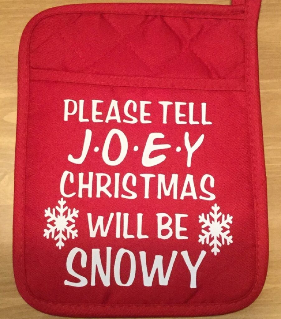 Please Tell Joey Christmas Will Be Snowy Potholder