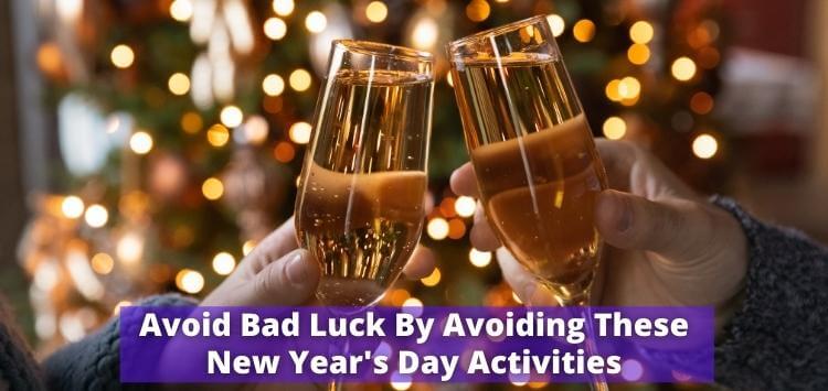 Avoid Bad Luck By Avoiding These New Year's Day Activities