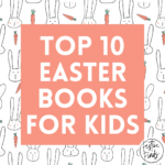 The 10 Top Easter Books for Kids