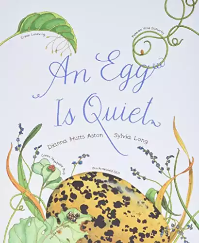 An Egg Is Quiet: (Picture Book, Kids Book about Eggs) (Family Treasure Nature Encylopedias)
